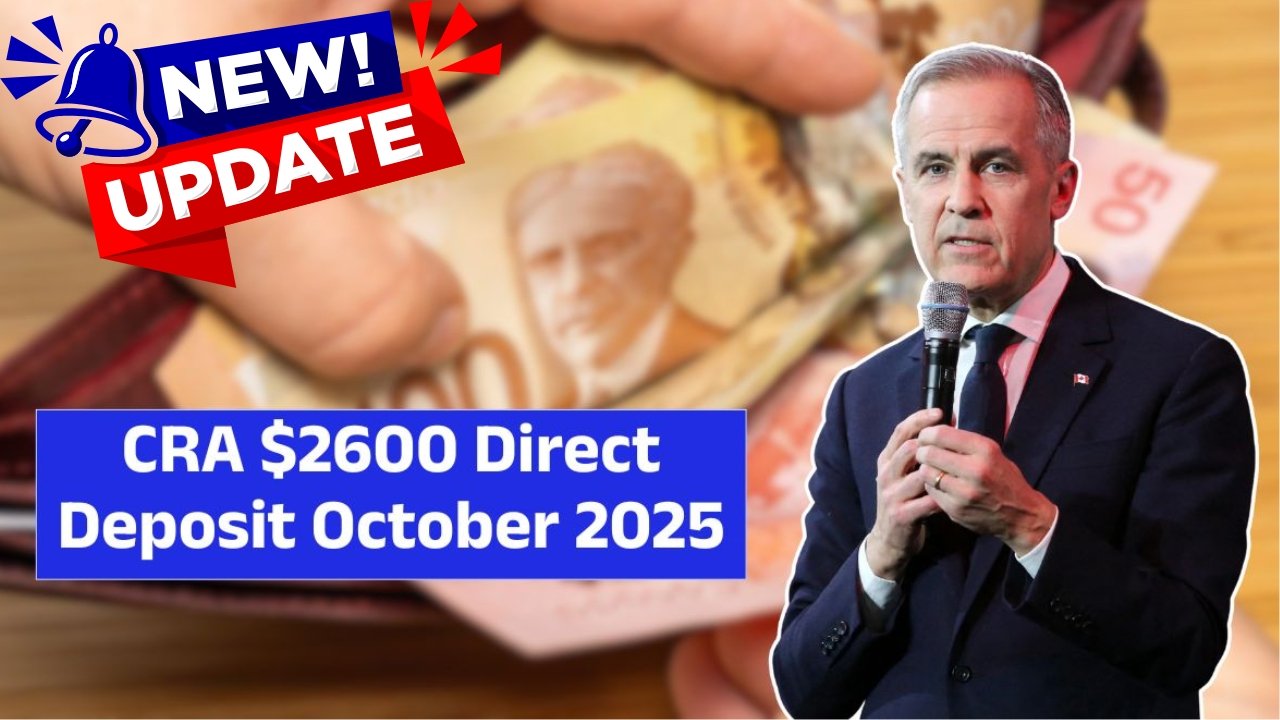 CRA Payment Update: $2,600 Direct Deposit in October 2025 – Who Gets It & When