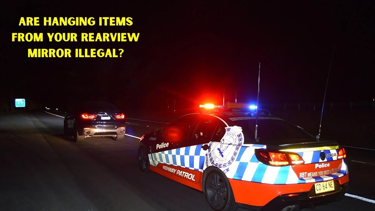 Are Hanging Items from Your Rearview Mirror Illegal?