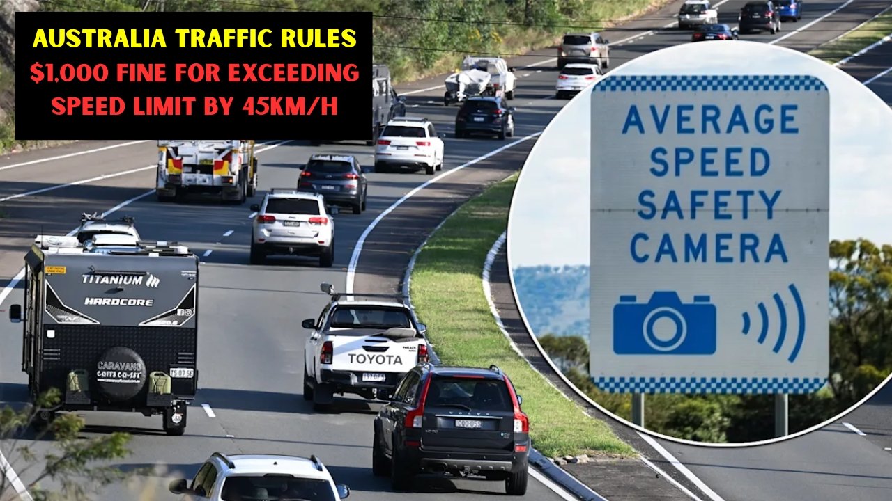 Australia Traffic Rules $1,000 Fine for Exceeding Speed Limit by 45km/h