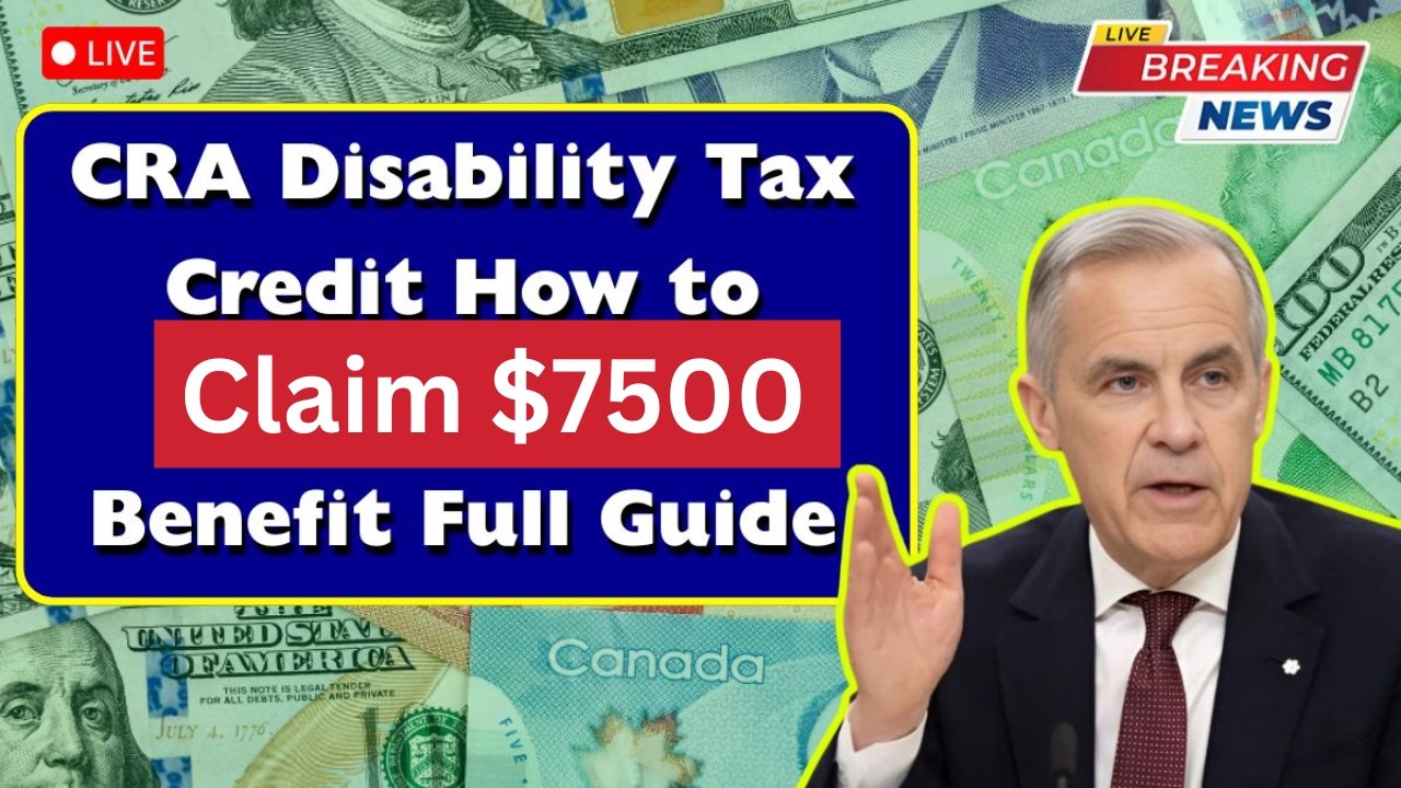 CRA Disability Tax Credit 2025: How Much You’ll Get, Who Qualifies & Payment Dates